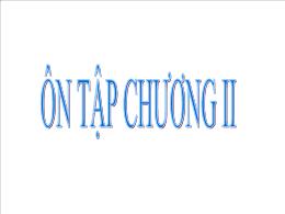 Ôn tập Chương II - Đại số 10